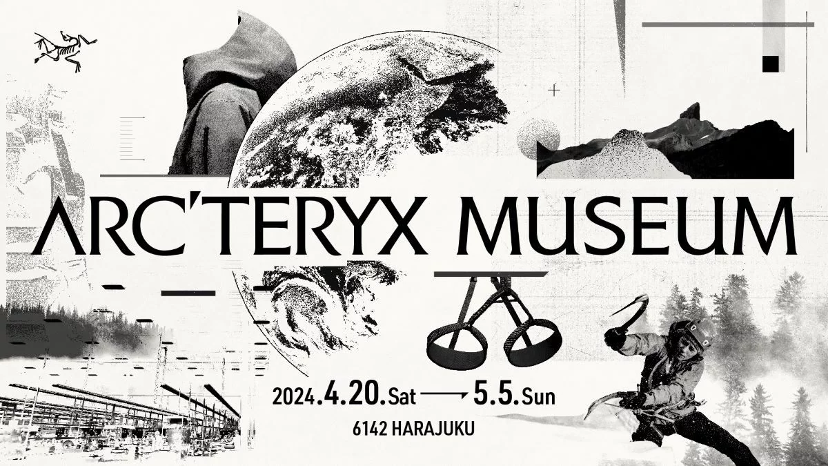 ARC’TERYX（アークテリクス）のブランド・エクスペリエンスイベント「ARC’TERYX MUSEUM」が開催！